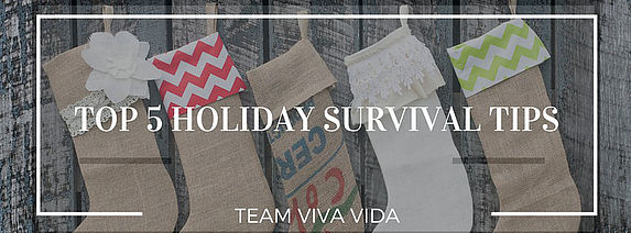 Top 5 Holiday Survival Tips